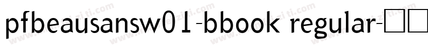 pfbeausansw01-bbook regular字体转换
